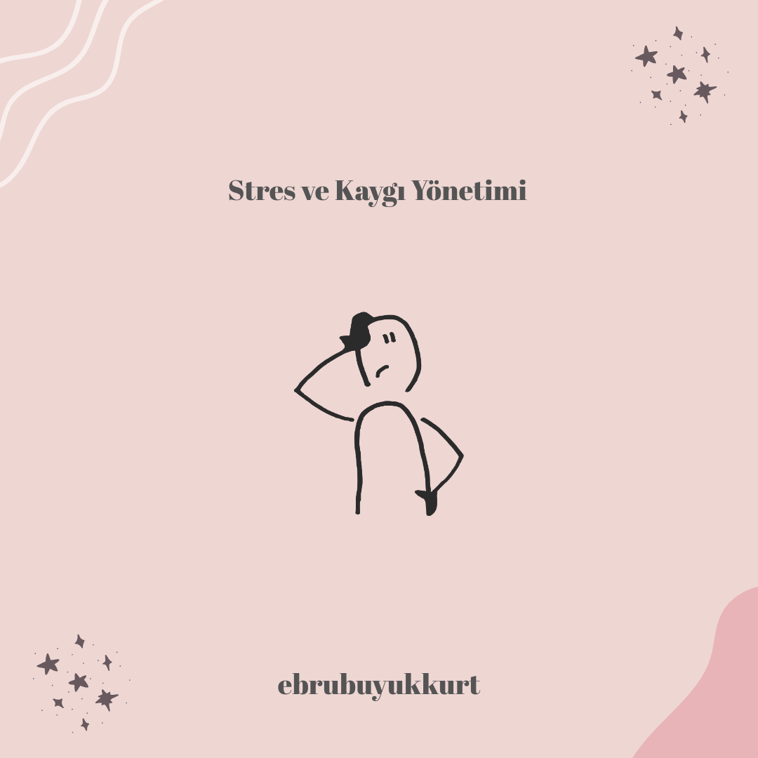Stres  ve Kaygı Yönetimi